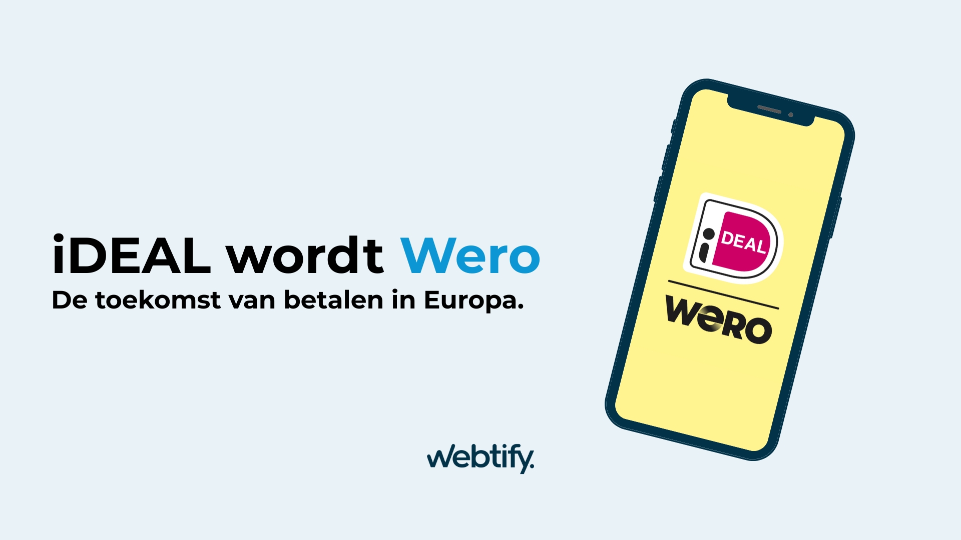 Webtify legt uit hoe iDEAL straks Wero wordt. Lees alles over Wero.